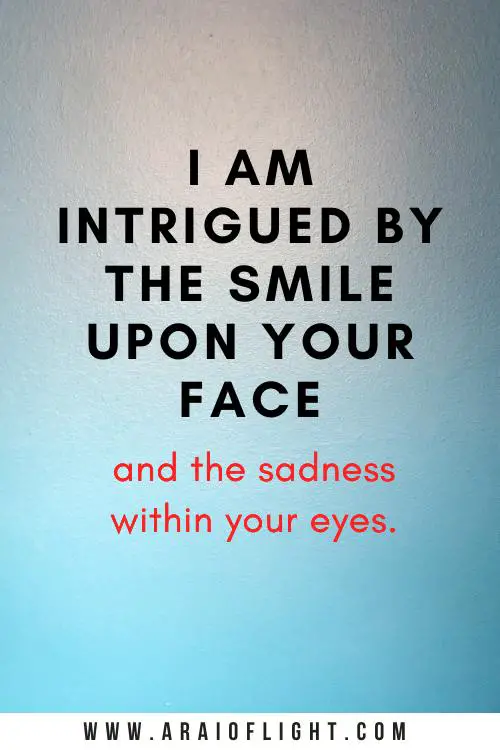 smile on your face Sadness in your eyes quotes