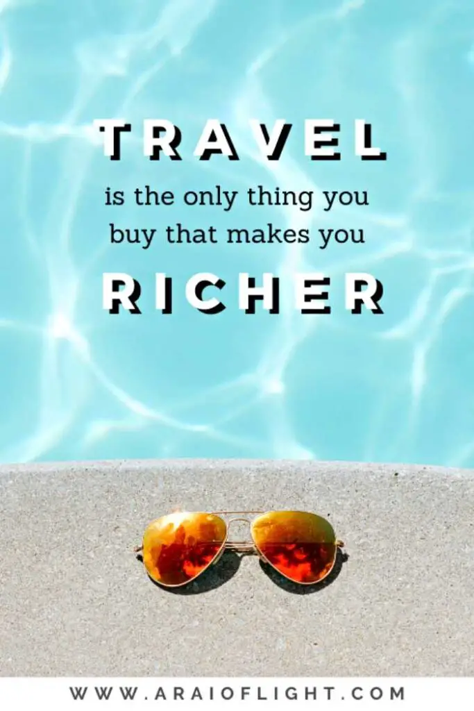 Quote travel is the only thing you buy that makes you richer