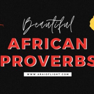 Powerful beautiful African Proverbs about life love wisdom
