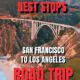 Road Trip Guide to Driving From San Francisco to Los Angeles. Best Stops